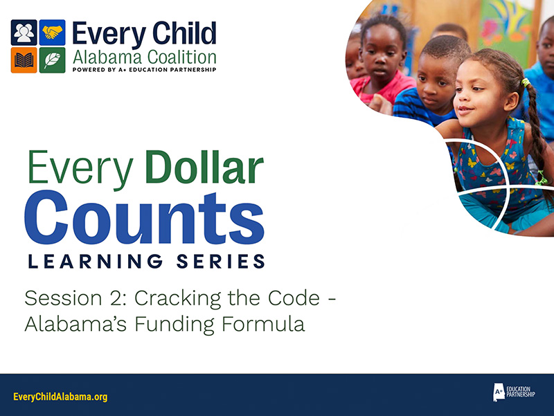 Every Dollar Counts Learning Series: Session 2: Cracking the Code: Alabama’s Funding Formula Intro Slide